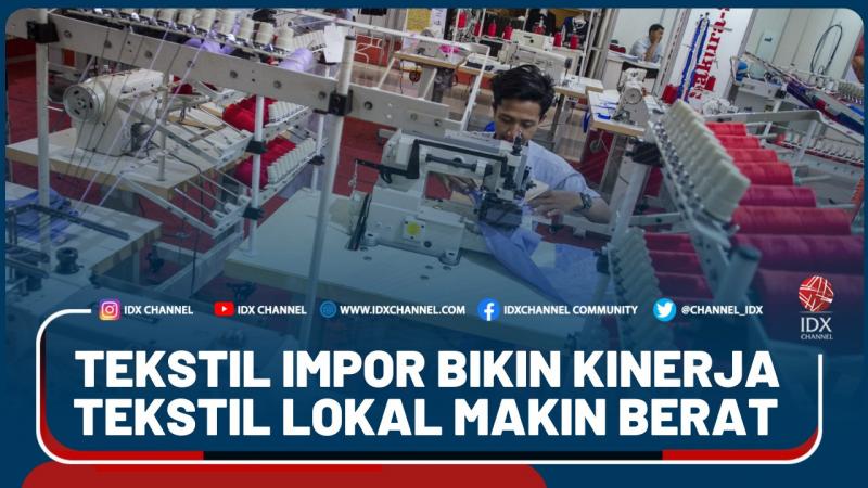Tekstil Impor Bikin Kinerja Tekstil Lokal Makin Berat - Market Review Part 1