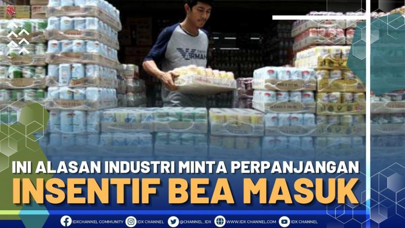 Ini Alasan Industri Minta Perpanjangan Insentif Bea Masuk  - Market Review Part 1