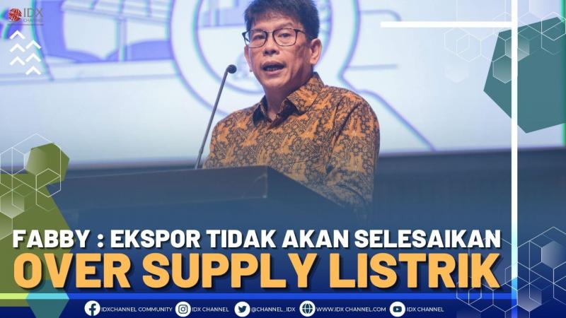 Fabby : Ekspor Tidak Akan Selesaikan Over Supply Listrik - Market Review Part 3