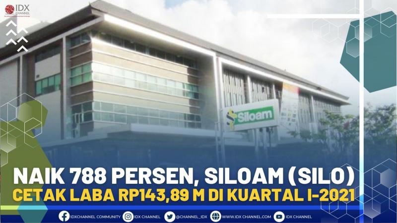 Naik 788 Persen, Siloam (SILO) Cetak Laba Rp143,89 M di Kuartal I-2021