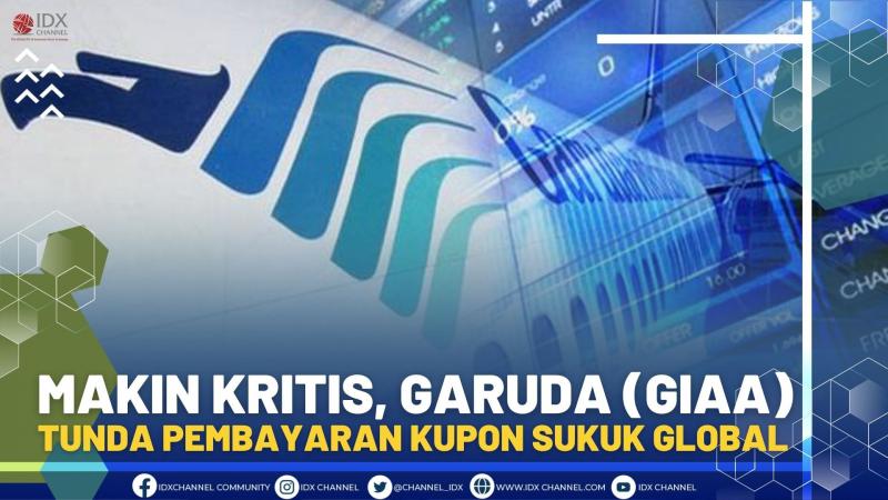 Makin Kritis, Garuda (GIAA) Tunda Pembayaran Kupon Sukuk Global