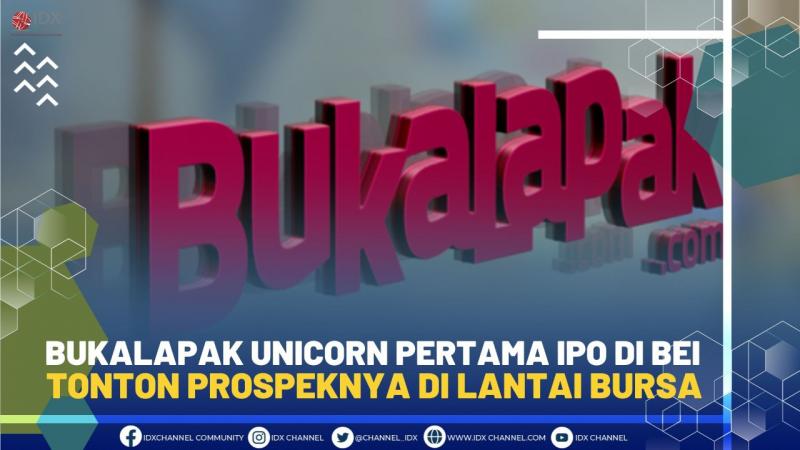 Bukalapak Unicorn Pertama IPO di BEI, Tonton Prospeknya di Lantai Bursa