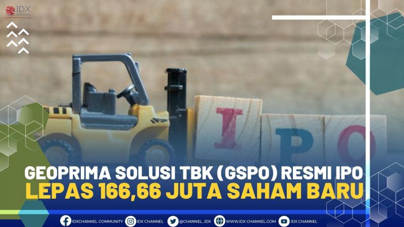 Geoprima Solusi Tbk (GSPO) Resmi IPO Lepas 166,66 Juta Saham Baru