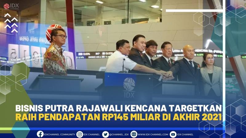 Bisnis Putra Rajawali Kencana Targetkan Raih Pendapatan Rp145 Miliar di Akhir 2021