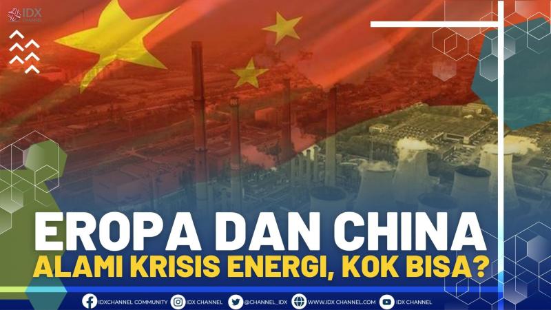 Eropa dan China Alami Krisis Energi, Tonton Penjelasannya