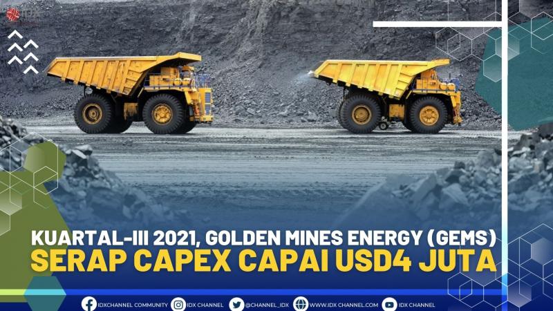 Kuartal-III 2021, Golden Mines Energy (GEMS) Serap Capex Capai USD4 Juta