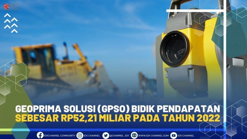 Geoprima Solusi (GPSO) Bidik Pendapatan Sebesar Rp52,21 Miliar Pada Tahun 2022