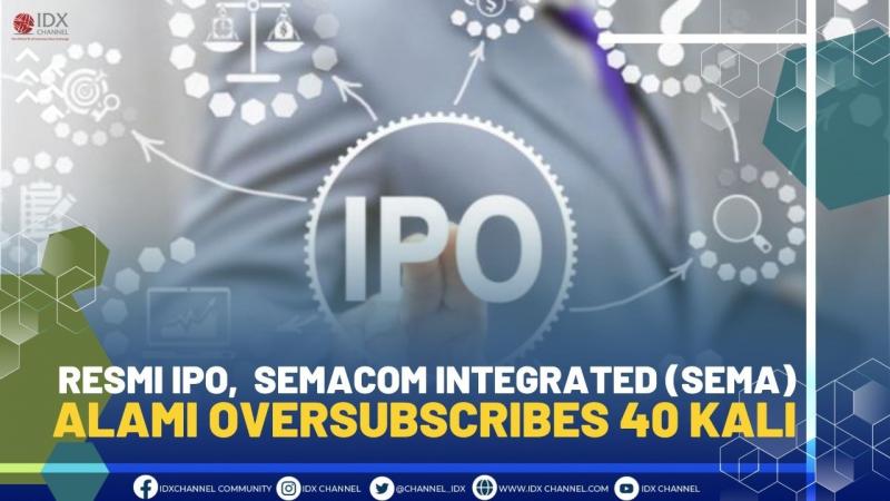 Resmi IPO, Semacom Integrated (SEMA) Alami Oversubscribes 40 Kali